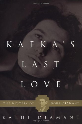 9780465015504: Kafka's Last Love: The Mystery of Dora Diamant