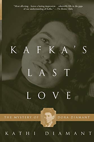 Kafka's Last Love: The Mystery Of Dora Diamant - Diamant, Kathi