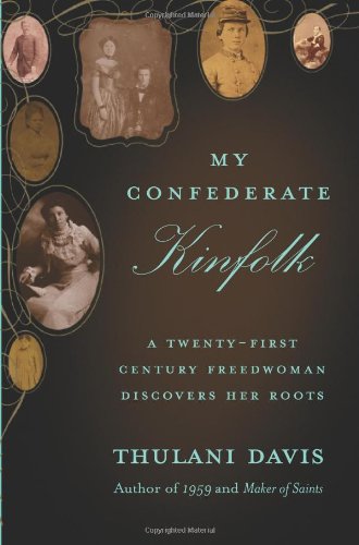 9780465015559: My Confederate Kinfolk: A Twenty-First Century Freedwoman Discovers Her Roots