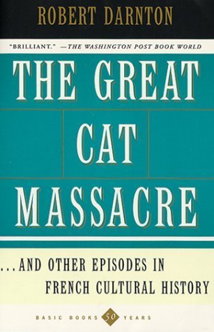 9780465015566: Great Cat Massacre: And Other Episodes in French Cultural History