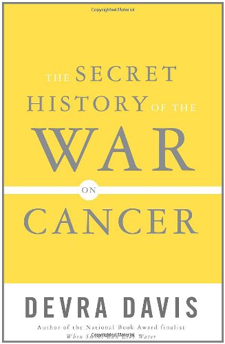 Stock image for The Secret History of the War on Cancer for sale by ThriftBooks-Dallas