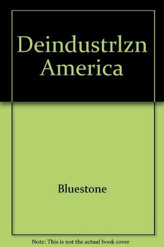 9780465015917: Deindustrlzn America