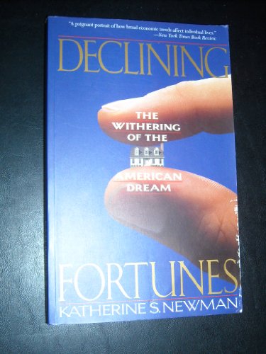 Beispielbild fr Declining Fortunes: The Withering Of The American Dream zum Verkauf von Wonder Book