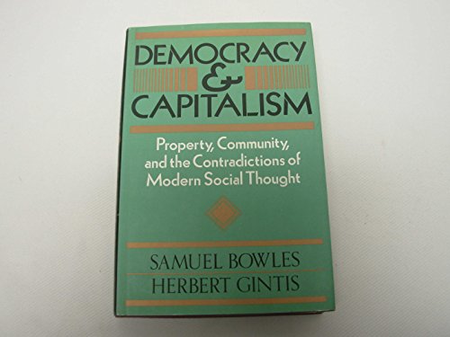 Stock image for Democracy and Capitalism : Property, Community and the Contradictions of Modern Social Thought for sale by Better World Books