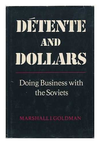 Imagen de archivo de Detente and dollars: Doing business with the Soviets a la venta por Zubal-Books, Since 1961