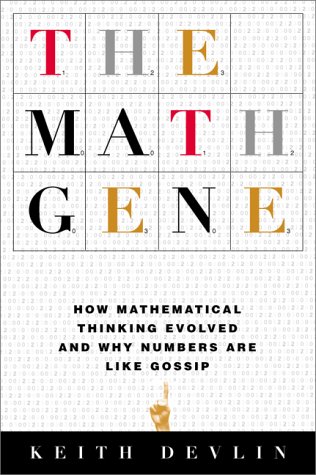 9780465016181: The Math Gene: How Mathematical Thinking Evolved and Why Numbers Are Like Gossip