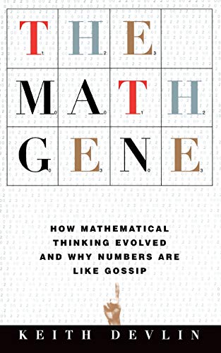 Stock image for The Math Gene: How Mathematical Thinking Evolved And Why Numbers Are Like Gossip for sale by SecondSale