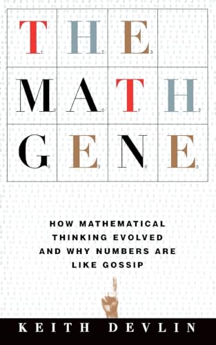9780465016198: The Math Gene: How Mathematical Thinking Evolved And Why Numbers Are Like Gossip