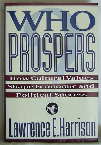 Stock image for Who Prospers : How Cultural Values Determine Economic and Political Success for sale by Better World Books