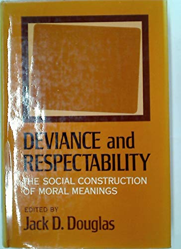 9780465016389: Deviance and Respectability: Social Construction of Moral Meanings