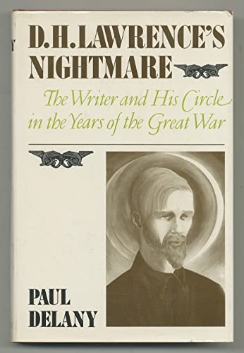 D. H. Lawrence's Nightmare; The Writer and His Circle in the Years of the Great War