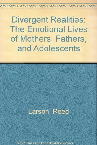 Beispielbild fr Divergent Realities : The Emotional Lives of Mothers, Fathers, and Adolescents zum Verkauf von Better World Books