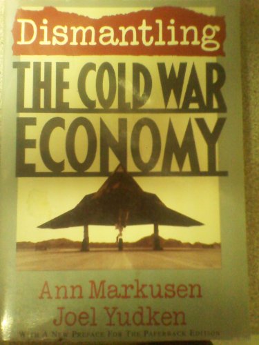 Dismantling The Cold War Economy (9780465016655) by Markusen, Ann R.