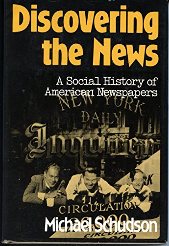 Stock image for Discovering the News : A Social History of American Newspapers for sale by Better World Books
