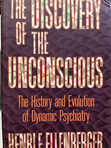 Imagen de archivo de The Discovery of the Unconscious: The History and Evolution of Dynamic Psychiatry a la venta por Books Unplugged