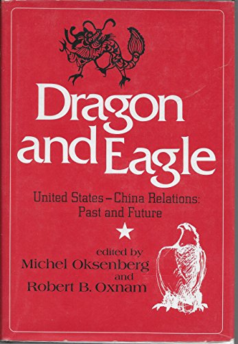 Beispielbild fr Dragon and Eagle: United States-China Relations- Past and Future zum Verkauf von Wonder Book