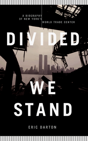 Divided We Stand: A Biography of New York's World Trade Center.