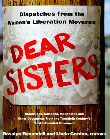 Stock image for Dear Sisters: Dispatches From The Women's Liberation Movement for sale by More Than Words
