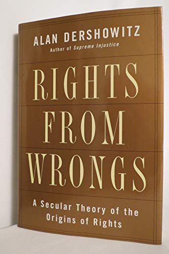 Beispielbild fr Rights from Wrongs: A Secular Theory of the Origins of Rights zum Verkauf von SecondSale