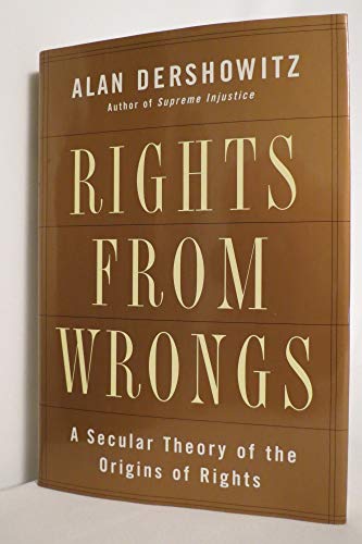 9780465017133: Rights from Wrongs: The Origins of Human Rights in the Experience of Injustice