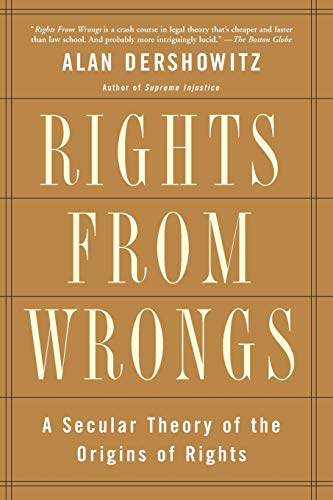 Beispielbild fr Rights from Wrongs : A Secular Theory of the Origins of Rights zum Verkauf von Better World Books