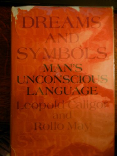 Dreams and Symbols: Man's Unconscious Language (9780465017157) by Leopold Caligor; Rollo May