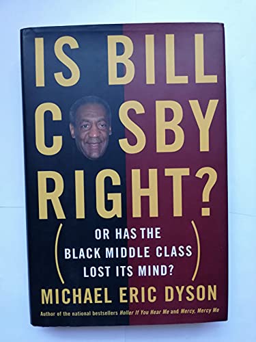 9780465017195: Is Bill Cosby Right?: Or Has the Black Middle Class Lost Its Mind?