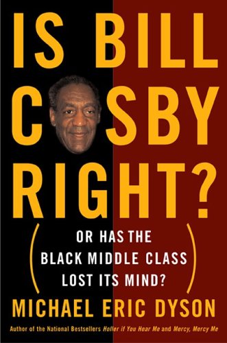 Imagen de archivo de Is Bill Cosby Right?: Or Has the Black Middle Class Lost Its Mind a la venta por SecondSale