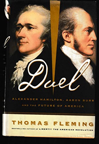 Beispielbild fr Duel: Alexander Hamilton, Aaron Burr, and the Future of America zum Verkauf von ThriftBooks-Atlanta