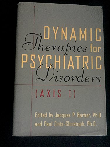 Dynamic Therapies For Psychiatric Disorders (axis I) (9780465017423) by Barber, Jacques P.