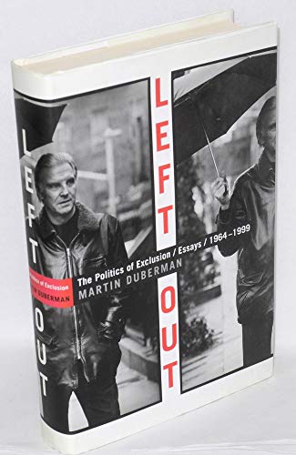 Stock image for Left Out: The Politics of Exclusion, Essays, 1964-1999 for sale by Persephone's Books