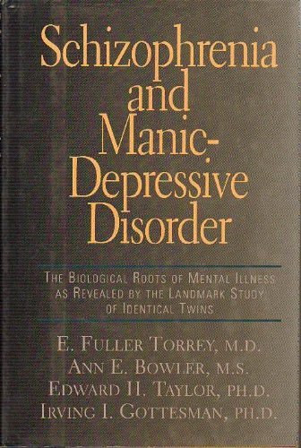 Imagen de archivo de Schizophrenia and Manic-Depressive Disorder : The Biological Roots of Mental Illness as Revealed by the Landmark Study of Identical Twins a la venta por Better World Books