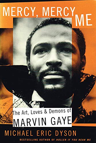 9780465017690: Mercy, Mercy Me: The Art, Loves, and Demons of Marvin Gaye