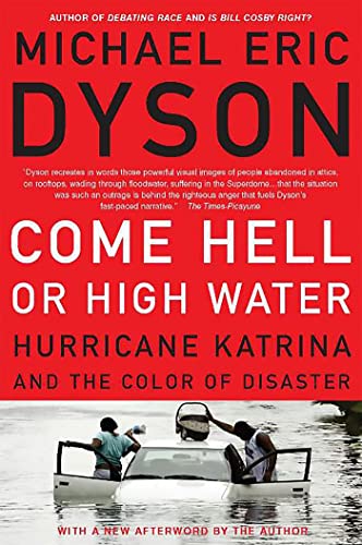 Imagen de archivo de Come Hell or High Water: Hurricane Katrina and the Color of Disaster a la venta por SecondSale