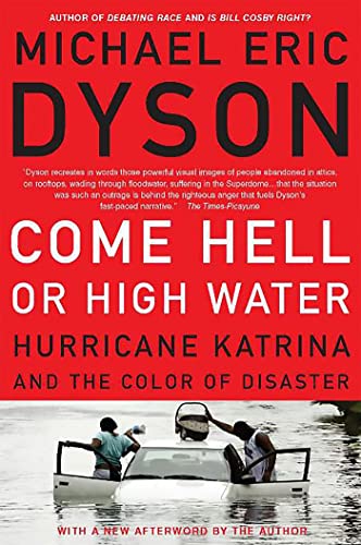 9780465017720: Come Hell or High Water: Hurricane Katrina and the Color of Disaster