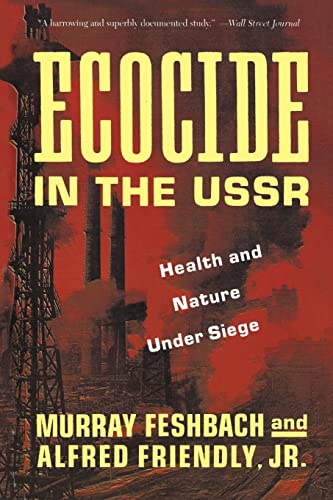 Ecocide in the USSR: Health And Nature Under Siege (9780465017812) by Feshbach, Murray