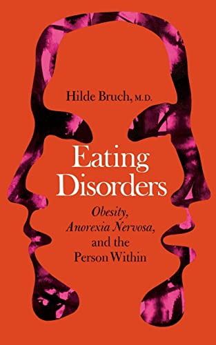 9780465017829: Eating Disorders: Obesity, Anorexia Nervosa, And The Person Within