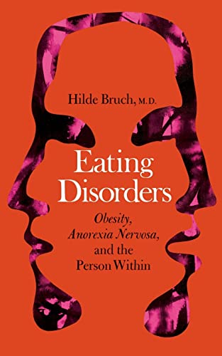 Stock image for Eating Disorders: Obesity, Anorexia Nervosa, And The Person Within for sale by ZBK Books