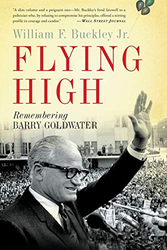 Beispielbild fr Flying High: Remembering Barry Goldwater zum Verkauf von BooksRun