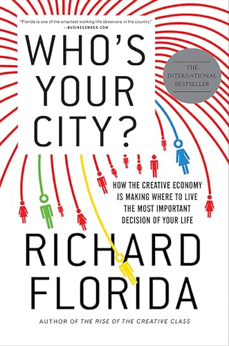 

Who's Your City: How the Creative Economy Is Making Where to Live the Most Important Decision of Your Life [Soft Cover ]