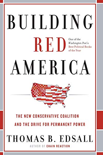 Stock image for Building Red America: The New Conservative Coalition and the Drive for Permanent Power for sale by Wonder Book