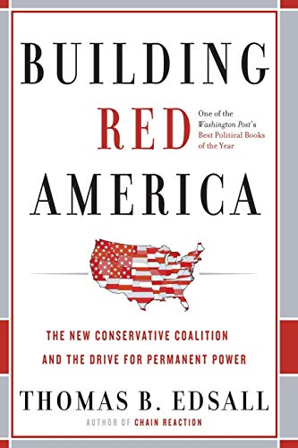 9780465018161: Building Red America: The New Conservative Coalition and the Drive for Permanent Power