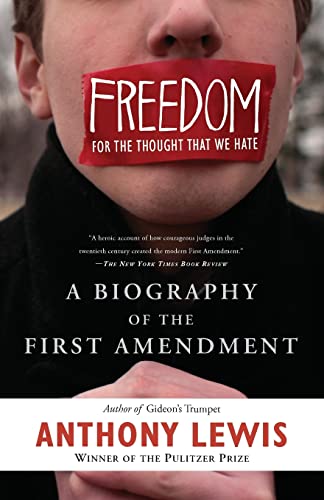 Freedom for the Thought That We Hate: A Biography of the First Amendment (9780465018192) by Lewis, Anthony