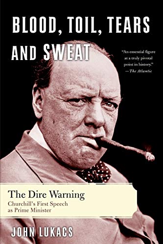 Blood, Toil, Tears, and Sweat: The Dire Warning (9780465018208) by Lukacs, John R.