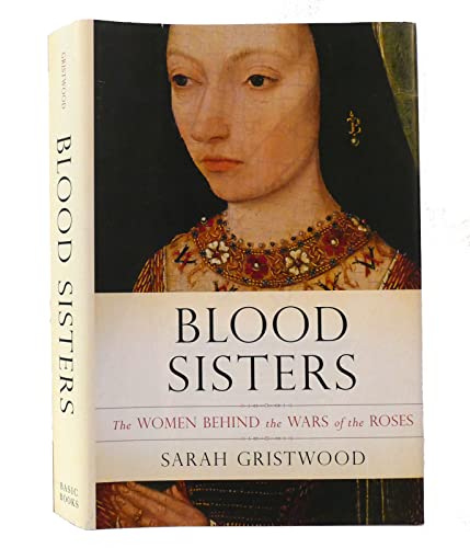 Beispielbild fr Blood Sisters: The Women Behind the Wars of the Roses zum Verkauf von WorldofBooks