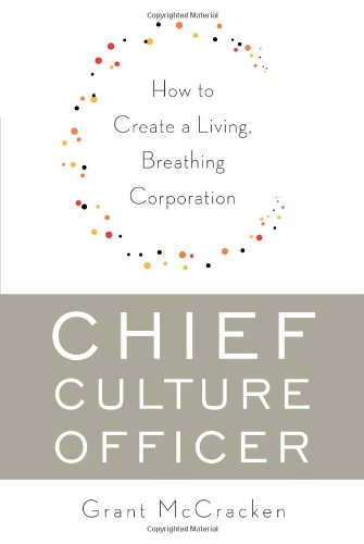 Stock image for Chief Culture Officer: How to Create a Living, Breathing Corporat for sale by Hawking Books