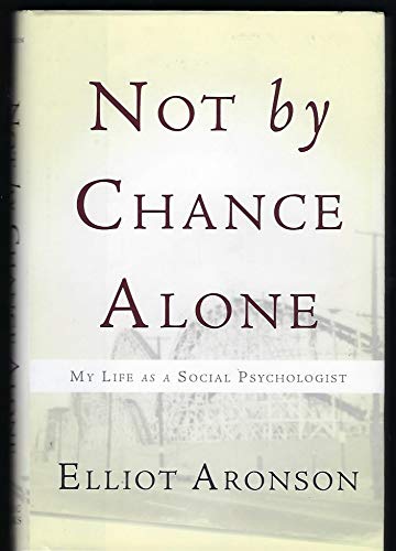 9780465018338: Not by Chance Alone: My Life As a Social Psychologist