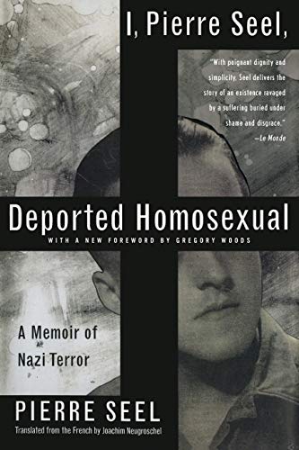9780465018482: I, Pierre Seel, Deported Homosexual: A Memoir of Nazi Terror