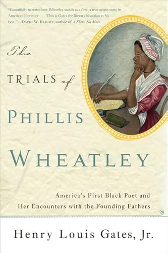 9780465018505: The Trials of Phillis Wheatley: America's First Black Poet and Her Encounters with the Founding Fathers