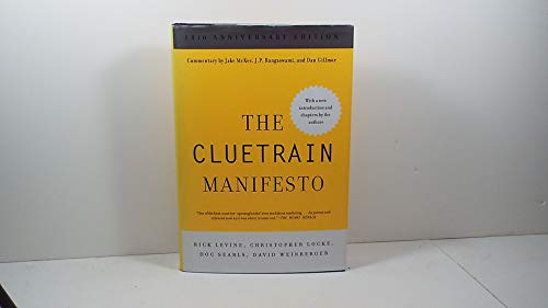 The Cluetrain Manifesto (9780465018659) by Rick Levine; Christopher Locke; Doc Searls; David Weinberger; McKee Jake